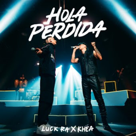 Luck RA presenta &quot;HOLA PERDIDA&quot; junto a Khea